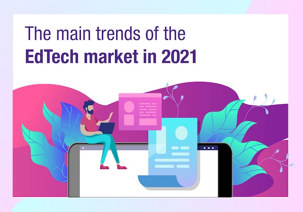 The main trends of the EdTech market in 2021