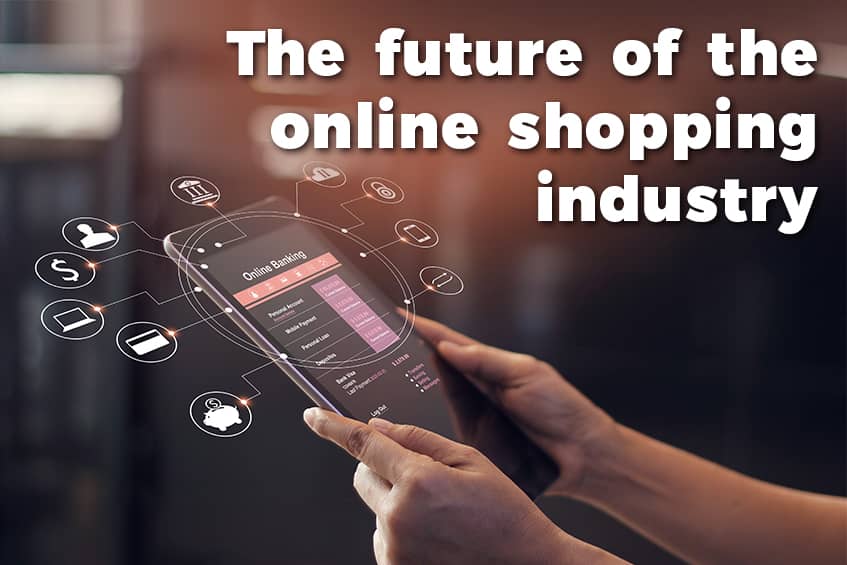 The future of the online shopping industry