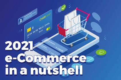Switching business to online, or 2021 e-Commerce in a nutshell